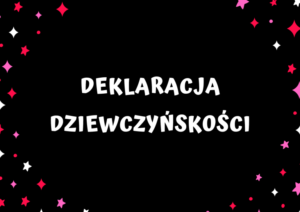 Read more about the article Deklaracja dziewczyńskości